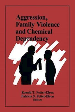 Aggression, Family Violence and Chemical Dependency