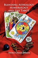Blending Astrology, Numerology and the Tarot