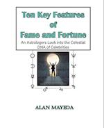 Ten Key Features of Fame and Fortune, As Astrologer's Look Into the Celestial DNA of Celebrities 