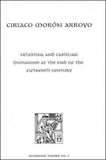 Celestina and Castilian Humanism at the End of the Fifteenth Century