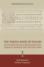 The Whole Book of Psalms Collected into English – A Critical Edition of the Texts and Tunes 1