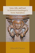 Love, Life, and Lust in Heinrich Kaufringer`s Verse Narratives