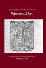 A Critical Edition of Anthony Munday`s Palmerin d`Oliva