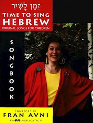 Time to Sing Hebrew Songbook