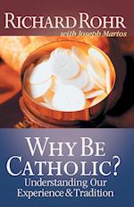 Why Be Catholic?