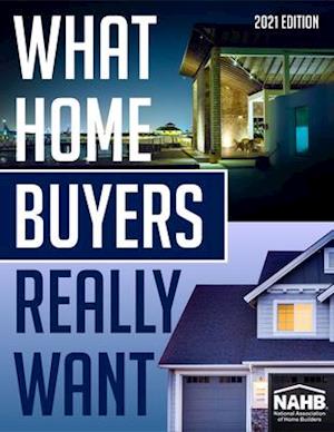 What Home Buyers Really Want, 2021 Edition