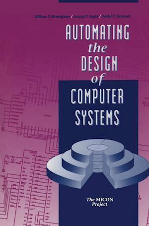 Automating the Design of Computer Systems