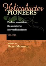 Helicobacter Pioneers: Firsthand Accounts from the Scientists who Discovered Helicobacters, 1892–1982