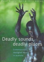 Deadly Sounds, Deadly Places