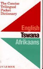 The Concise Trilingual Pocket Dictionary: English / Tswana / Afrikaans