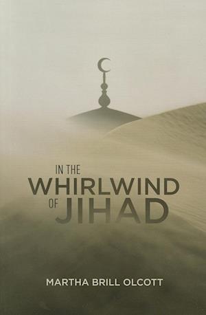 Olcott, M:  In the Whirlwind of Jihad