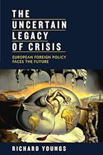 Youngs, R:  The Uncertain Legacy of Crisis