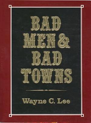 Bad Men & Bad Towns