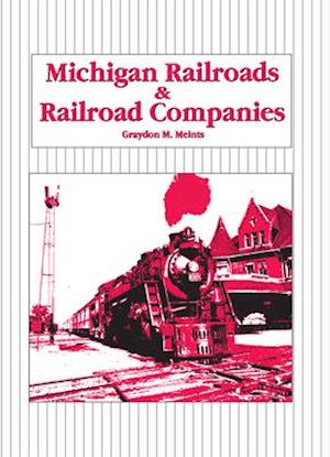 Michigan Railroads & Railroad Companies