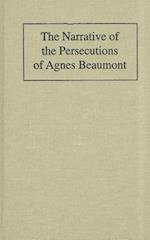 The Narrative of the Persecutions of Agnes Beaumont
