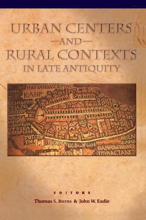 Urban Centers and Rural Contexts in Late Antiquity