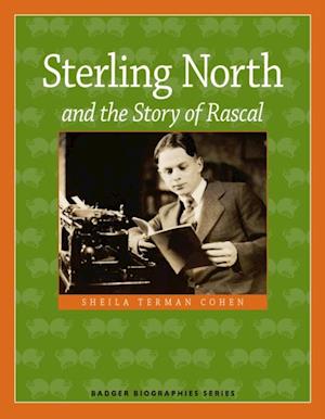 Sterling North and the Story of Rascal