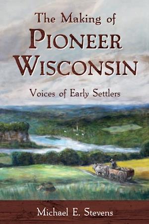 Making of Pioneer Wisconsin