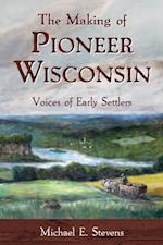 Making of Pioneer Wisconsin