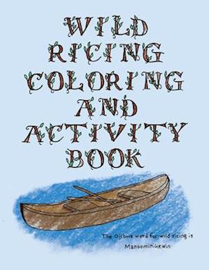 The Wild Ricing Coloring and Activity Book