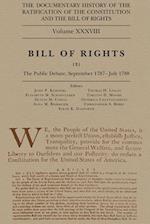 The Documentary History of the Ratification of the Constitution and the Bill of Rights Volume XXXVIII, 38