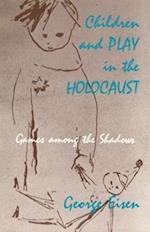 Eisen, G:  Children and Play in the Holocaust