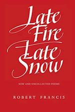 Late Fire/ Late Snow