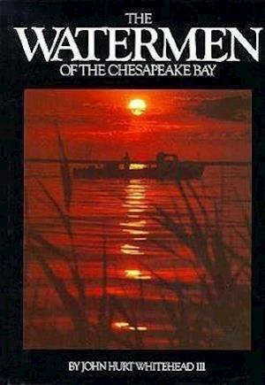 The Watermen of the Chesapeake Bay