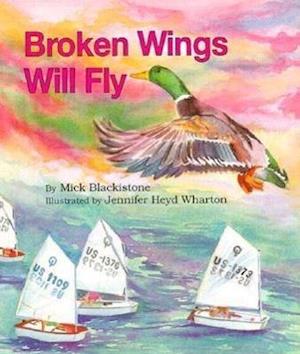 Blackistone, M: Broken Wings Will Fly