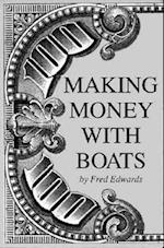 Edwards, F: Making Money with Boats