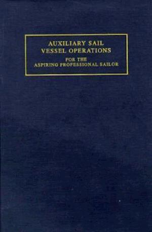 Auxiliary Sail Vessel Operations for the Aspiring Professional Sailor