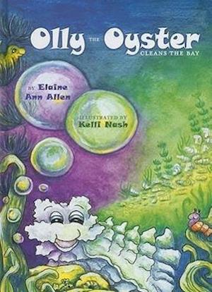 Olly the Oyster Cleans the Bay