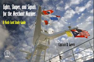 Lights, Shapes, & Signals for the Merchant Mariner