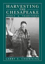 Chowning, L: Harvesting the Chesapeake