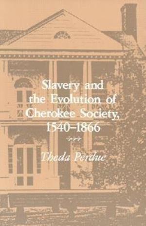 Perdue, T:  Slavery Evolution Cherokee Society