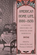American Home Life, 1880-1930