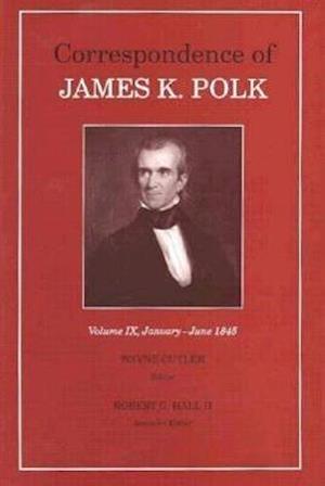 Correspondence of James K. Polk, Vol. 9