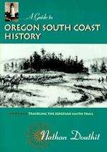 A Guide to Oregon South Coast History