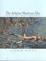 The Arbutus/Madrone Files