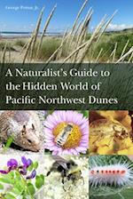 A Naturalist's Guide to the Hidden World of Pacific Northwest Dunes
