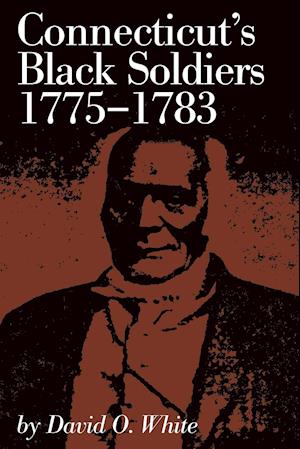 Connecticut's Black Soldiers, 1775-1783