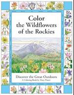 Color the Wildflowers of the Rockies: Discover the Great Outdoors 