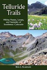 Telluride Trails: Hiking Passes, Loops, and Summits of Southwest Colorado 