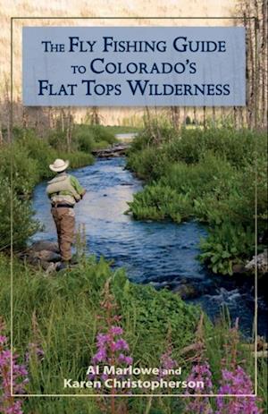 Fly Fishing Guide to Colorado's Flat Tops Wilderness