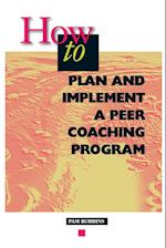 How to Plan and Implement a Peer Coaching Program