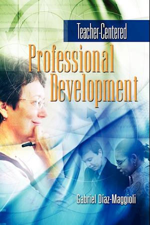 Teacher-Centered Professional Development