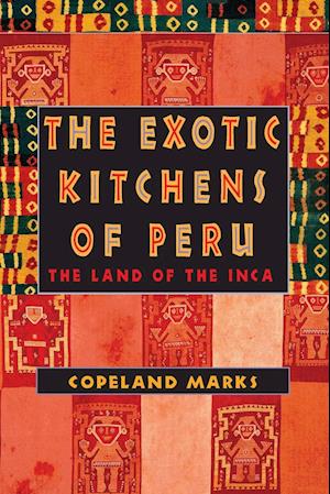 The Exotic Kitchens of Peru