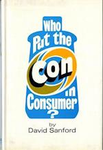 Who Put the Con in Consumer?