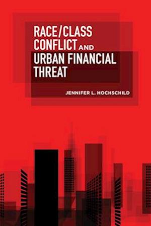 Race/Class Conflict and Urban Financial Threat