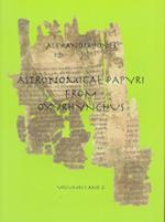 Astronomical Papyri from Oxyrhynchus (Vol. I and II)